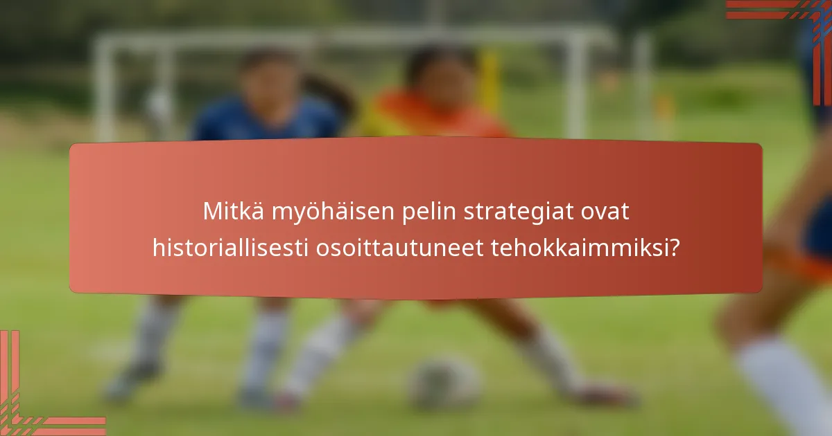 Mitkä myöhäisen pelin strategiat ovat historiallisesti osoittautuneet tehokkaimmiksi?