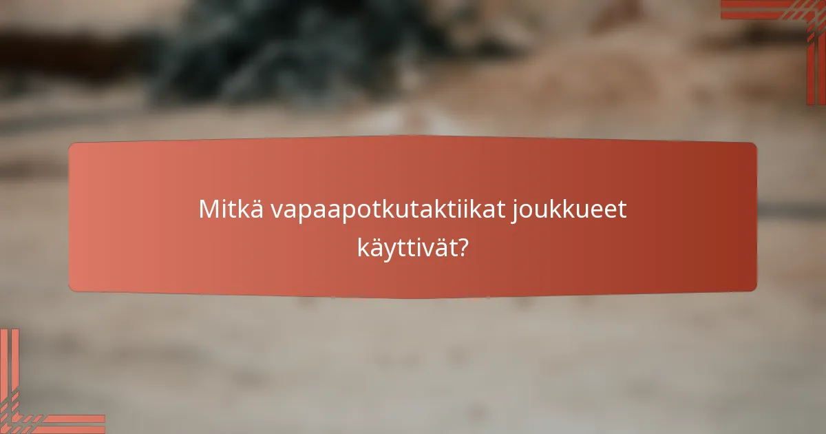Mitkä vapaapotkutaktiikat joukkueet käyttivät?